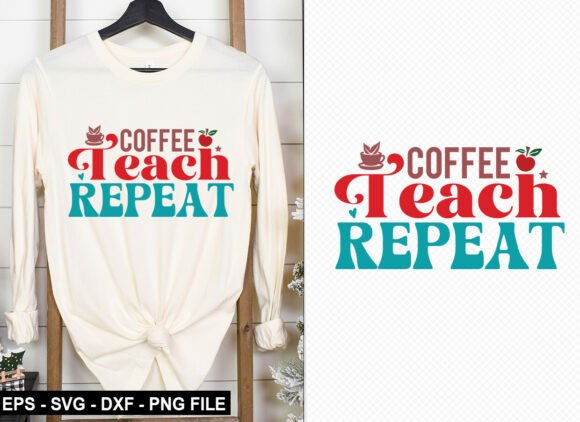 Coffee Teach Repeat T-Shirt Design for Educators