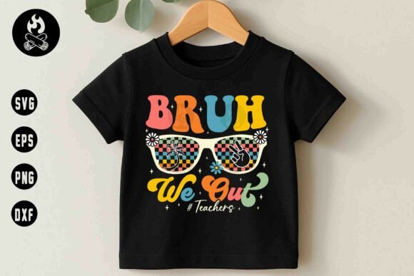 Embracing the Last Day of School with a Bruh We Out Teacher SVG and School Break Svg Design