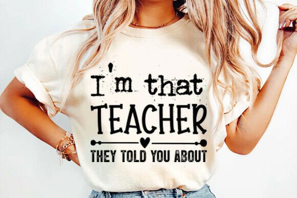 I'm That Teacher SVG, Funny Designs
