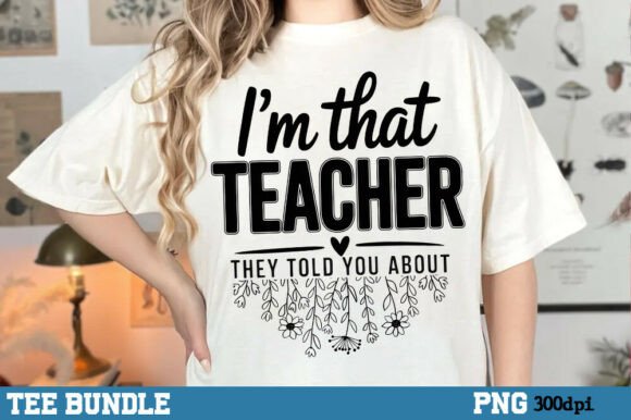 Im That Teacher Png Teacher Appreciation: The Ultimate Digital Asset for Educators and Creators
