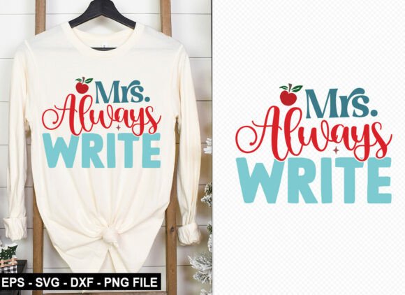 Mrs Always Write T-Shirt Design: A Strategic Asset for Educators and Creators