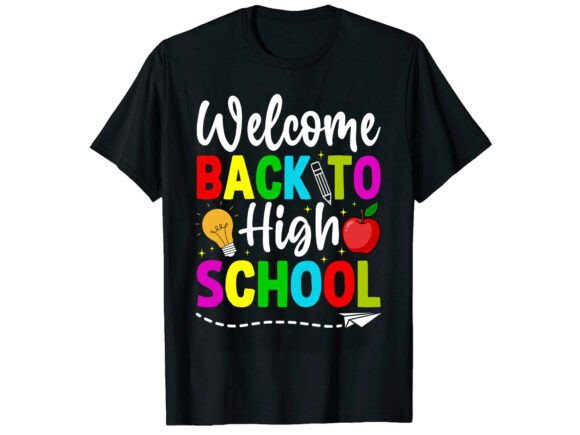 Welcome Back to High School SVG T-Shirt